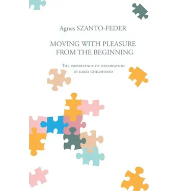 Moving with Pleasure from the Beginning: The Importance of Observation in Early Childhood
