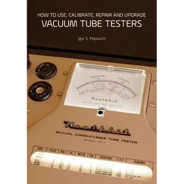 How to Use, Calibrate, Repair and Upgrade Vacuum Tube Testers