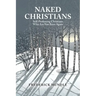 Naked Christians: Self-Professing Christians Who Are Not Born Again