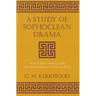 A Study of Sophoclean Drama