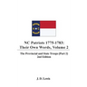NC Patriots 1775-1783: Their Own Words, Volume 2 The Provincial and State Troops (Part 2), 2nd Edition