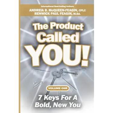 The Product Called You: 7 Keys For A Bold, New You