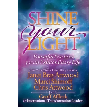 Shine Your Light: Powerful Practices for an Extraordinary Life