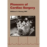 Pioneers of Cardiac Surgery