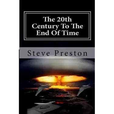 The 20th Century To The End Of Time: Book 8 History of Mankind