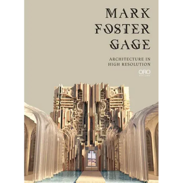 Mark Foster Gage: Architecture in High Resolution