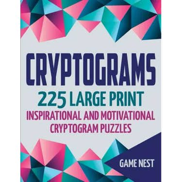 Cryptograms: 225 Large Print Inspirational and Motivational Cryptogram Puzzles