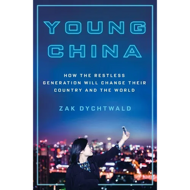 Young China: How the Restless Generation Will Change Their Country and the World