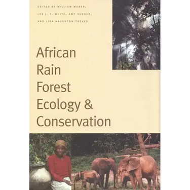 African Rain Forest Ecology and Conservation: An Interdisciplinary Perspective