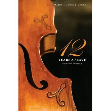 Twelve Years a Slave (the Original Book from Which the 2013 Movie '12 Years a Slave' Is Based) (Illustrated)