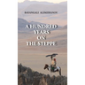 A Hundred Years on the Steppe
