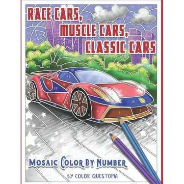Race Cars, Muscle Cars, Classic Cars Mosaic Color By Number: Adult Coloring Book