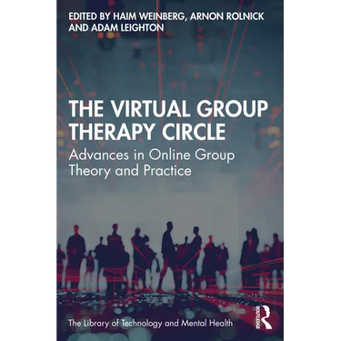 The Virtual Group Therapy Circle: Advances in Online Group Theory and Practice