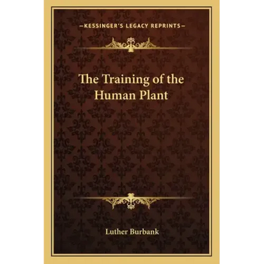 The Training of the Human Plant