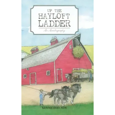 Up the Hayloft Ladder: An Autobiography