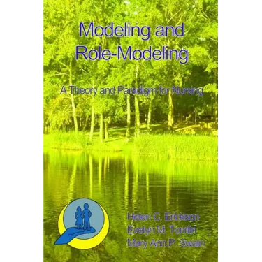Modeling and Role-Modeling: A Theory and Paradigm for Nurses