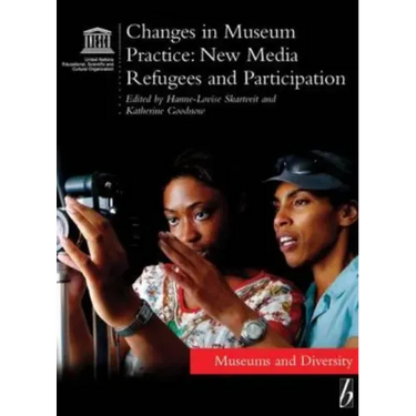 Changes in Museum Practice: New Media, Refugees and Participation
