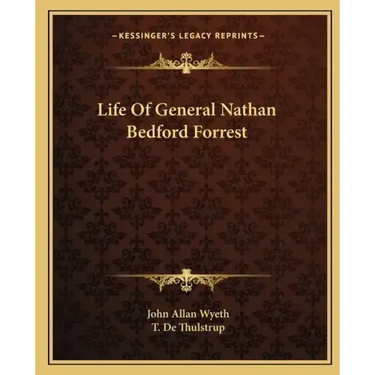 Life of General Nathan Bedford Forrest