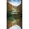 Adios Amigos: Tales of Sustenance and Purification in the American West