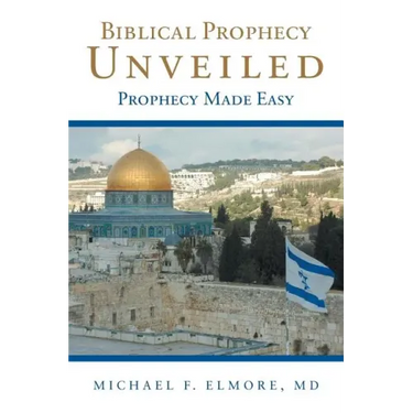 Biblical Prophecy Unveiled: Prophecy Made Easy