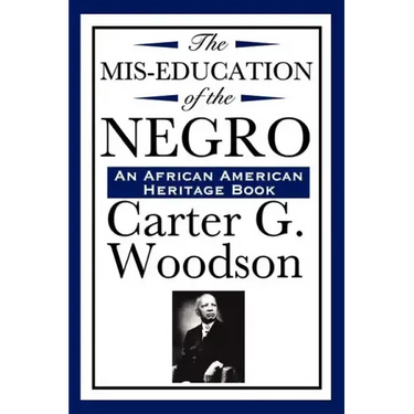 The Mis-Education of the Negro (An African American Heritage Book)