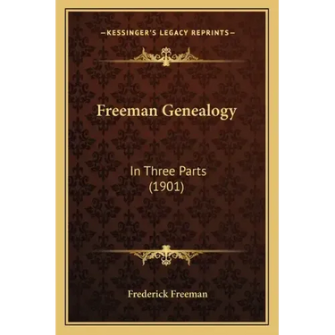 Freeman Genealogy: In Three Parts (1901)