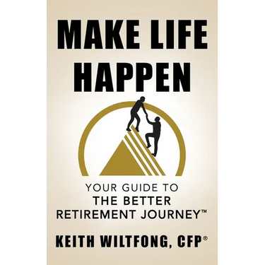 Make Life Happen: Your Guide to The Better Retirement Journey