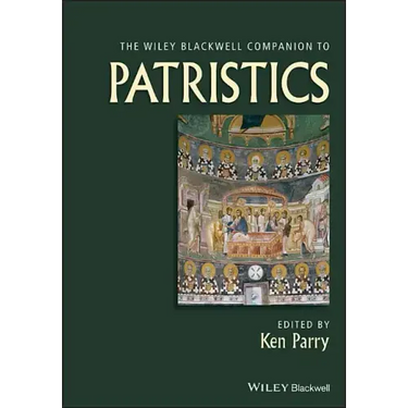 Wiley Blackwell Companion to Patristics