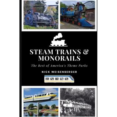 Steam Trains and Monorails: The Best of America's Theme Parks