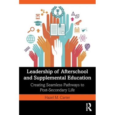 Leadership of Afterschool and Supplemental Education: Creating Seamless Pathways to Post-Secondary Life