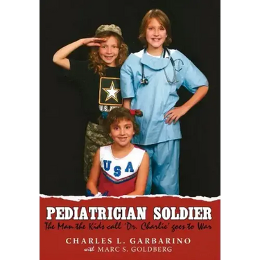 Pediatrician Soldier: The Man the Kids call 'Dr. Charlie' goes to War