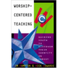 Worship-Centered Teaching: Guiding Youth to Discover Their Identity in Christ
