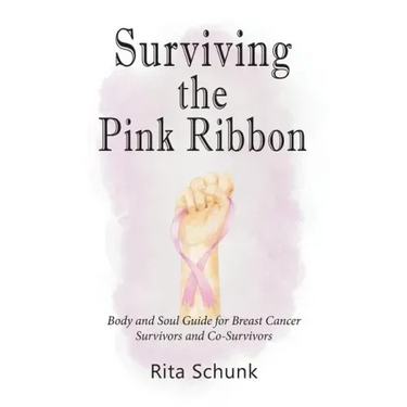 Surviving the Pink Ribbon: Body and Soul Guide for Breast Cancer Survivors and Co-Survivors