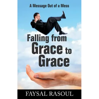 Falling from Grace to Grace: A Message Out of a Mess