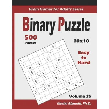 Binary Puzzle: 500 Easy to Hard (10x10): : Keep Your Brain Young