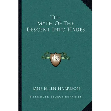 The Myth of the Descent Into Hades