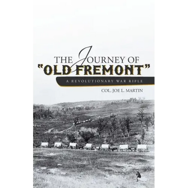 The Journey of Old Fremont, a Revolutionary War Rifle