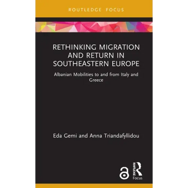 Rethinking Migration and Return in Southeastern Europe: Albanian Mobilities to and from Italy and Greece