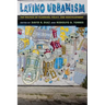 Latino Urbanism: The Politics of Planning, Policy and Redevelopment