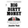 Big Dirty Money: Making White Collar Criminals Pay