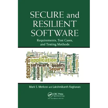 Secure and Resilient Software: Requirements, Test Cases, and Testing Methods