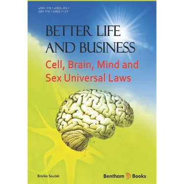Better Life and Business: Cell, Brain, Mind and Sex Universal Laws