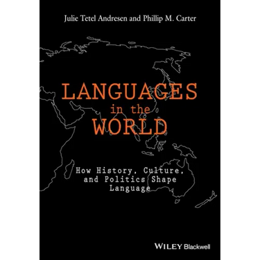 Languages in the World: How History, Culture, and Politics Shape Language