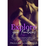Explore Your Fantasies: Turn Your Sexual Fantasies into Reality with These Sex Short Stories, Erotic Fantasies, Dirty Secrets and Sex Experien