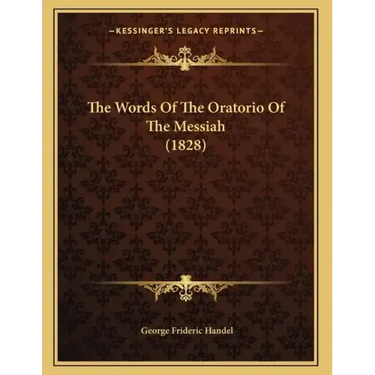 The Words Of The Oratorio Of The Messiah (1828)