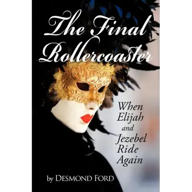 The Final Rollercoaster: When Elijah and Jezebel Ride Again