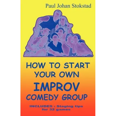 How To Start Your Own Improv Comedy Group