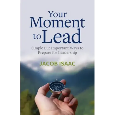 Your Moment to Lead: Simple But Important Ways to Prepare for Leadership
