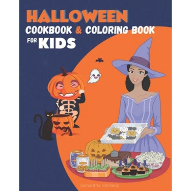 Halloween Cookbook for Kids and Coloring Book: Fun Halloween Recipes For kids to Make, Color, Taste and Have Fun - Halloween Cooking Kids