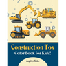 Construction Toy Color Book for Kids!